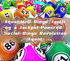 "MrQ Bingo: Igniting a Jackpot-Powered Social Bingo Revolution!"