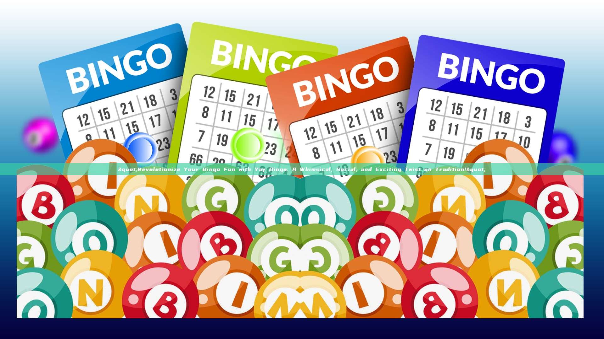 "Revolutionize Your Bingo Fun with Yay Bingo: A Whimsical, Social, and Exciting Twist on Tradition!"