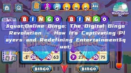 "Online Bingo: The Digital Bingo Revolution – How It's Captivating Players and Redefining Entertainment"