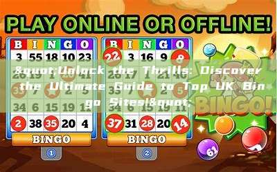 "Unlock the Thrills: Discover the Ultimate Guide to Top UK Bingo Sites!"