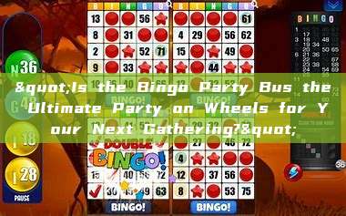 "Is the Bingo Party Bus the Ultimate Party on Wheels for Your Next Gathering?"