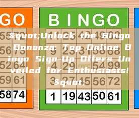 "Unlock the Bingo Bonanza: Top Online Bingo Sign-Up Offers Unveiled for Enthusiasts!"