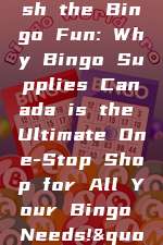 "Unleash the Bingo Fun: Why Bingo Supplies Canada is the Ultimate One-Stop Shop for All Your Bingo Needs!"