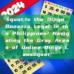 "Is the Bingo Bonanza Legal in the Philippines? Navigating the Gray Areas of Online Bingo Laws"