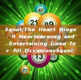 "The Heart Bingo: A Heartwarming and Entertaining Game for All Occasions"