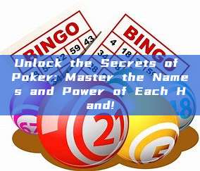 Unlock the Secrets of Poker: Master the Names and Power of Each Hand!